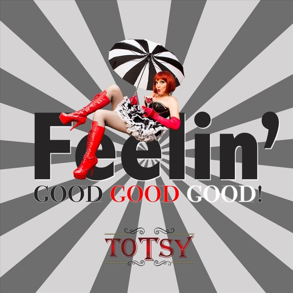 Totsy — Feelin Good Good Good cover artwork