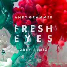 Andy Grammer Fresh Eyes(Grey Remix) cover artwork