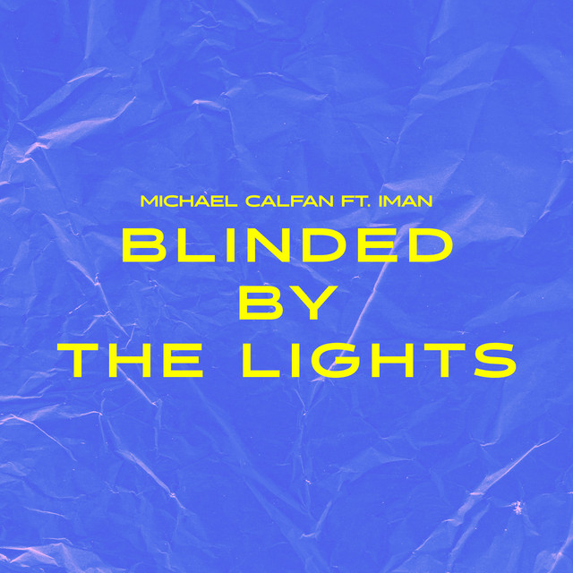 Michael Calfan ft. featuring Iman Blinded By The Lights cover artwork