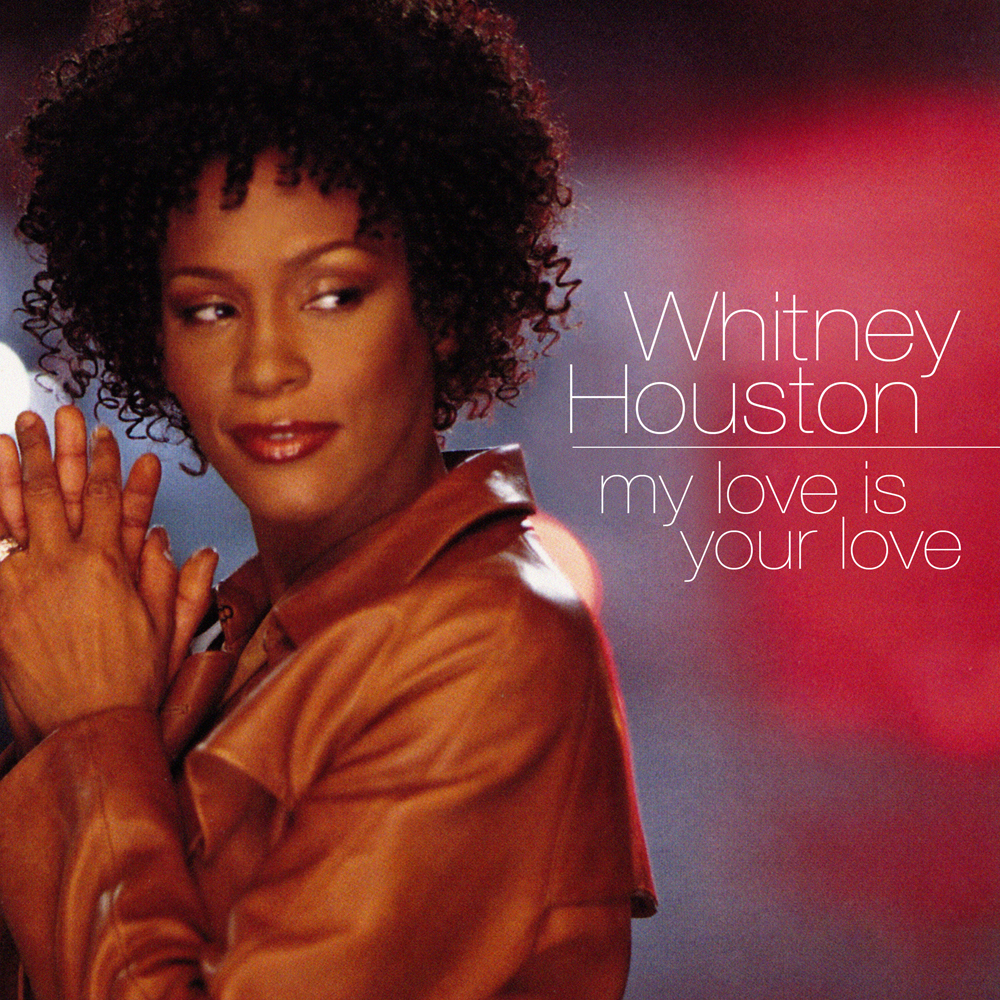 Whitney Houston My Love Is Your Love cover artwork