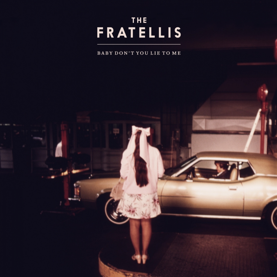The Fratellis — Baby Don&#039;t You Lie To Me cover artwork