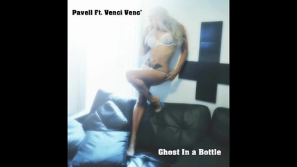 Pavell &amp; Venci Venc&#039; — Ghost In A Bottle cover artwork