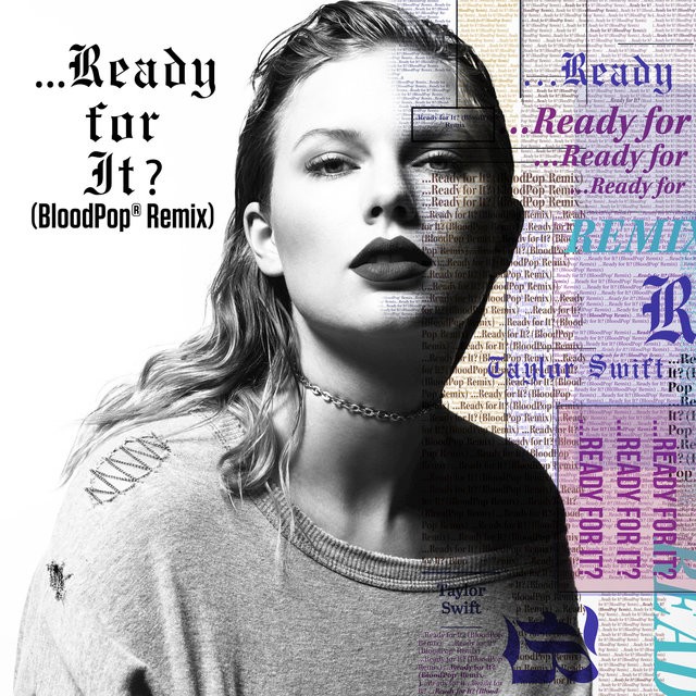 Taylor Swift — ...Ready For It? (BloodPop Remix) cover artwork