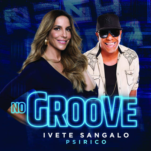 Ivete Sangalo featuring Psirico — No Groove (Pega, Pega, Pega) cover artwork