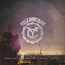 Yellowcard When You&#039;re Through Thinking, Say Yes cover artwork