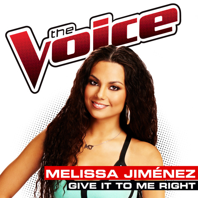 Melissa Jimenez — Give It To Me Right (The Voice Performance) cover artwork