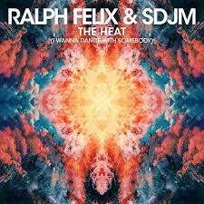 Ralph Felix & SDJM — The Heat (I Wanna Dance With Somebody) cover artwork