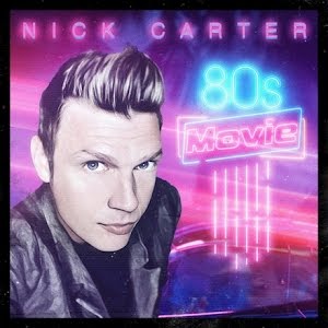 Nick Carter — 80&#039;s Movie cover artwork