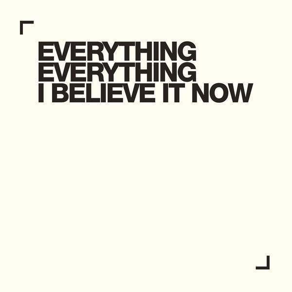 Everything Everything — I Believe It Now cover artwork