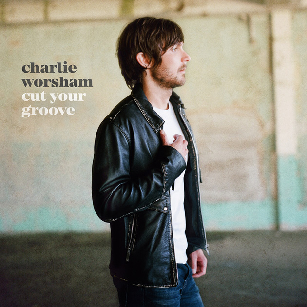 Charlie Worsham — Cut Your Groove cover artwork