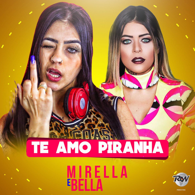MC Mirella & MC Bella — Te Amo Piranha cover artwork