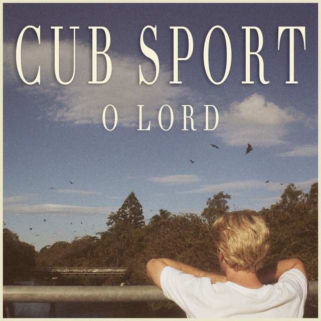 Cub Sport — O Lord cover artwork