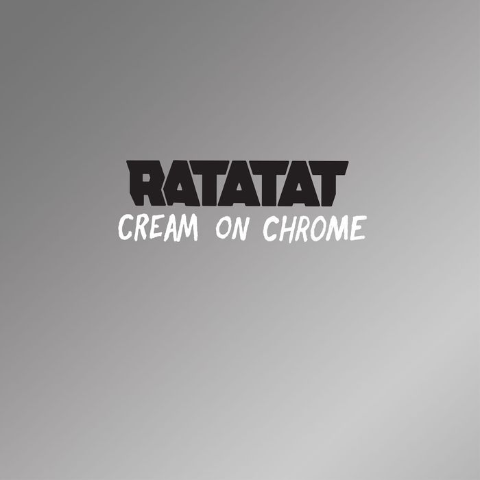 Ratatat — Cream On Chrome cover artwork