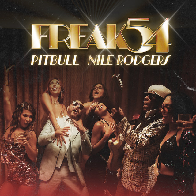 Pitbull ft. featuring Nile Rodgers Freak 54 (Freak Out) cover artwork