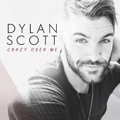 Dylan Scott — Crazy Over Me cover artwork