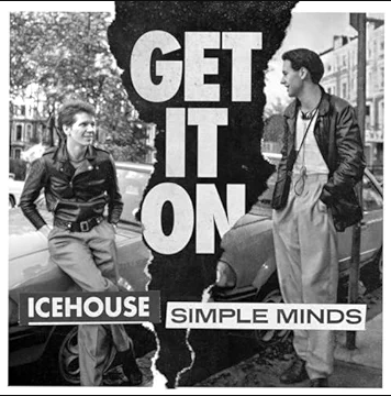 Icehouse & Simple Minds — Get It On cover artwork