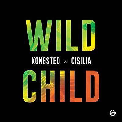 Kongsted featuring Cisilia — Wild Child cover artwork