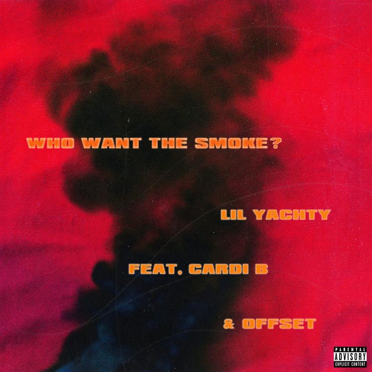 Lil Yachty ft. featuring Cardi B & Offset Who Want the Smoke? cover artwork