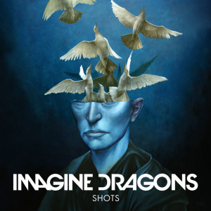 Imagine Dragons — Shots cover artwork