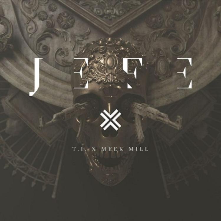 T.I. featuring Meek Mill — Jefe cover artwork