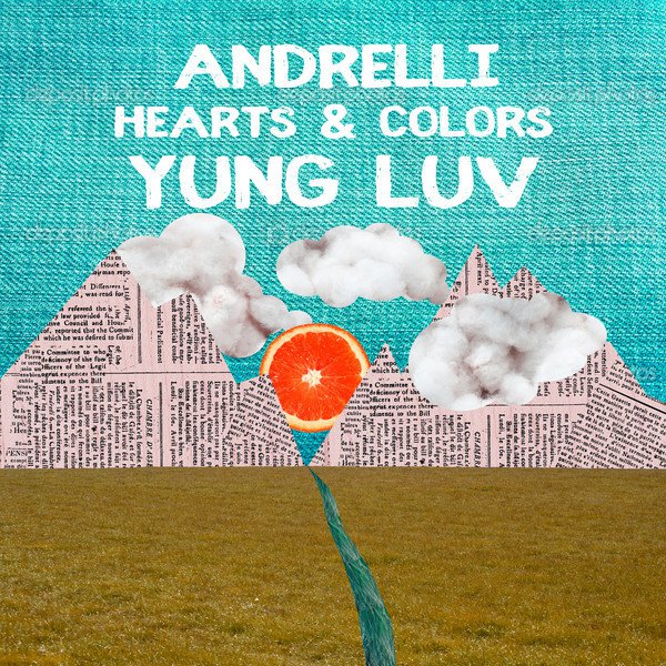Andrelli ft. featuring Hearts &amp; Colors Yung Luv cover artwork