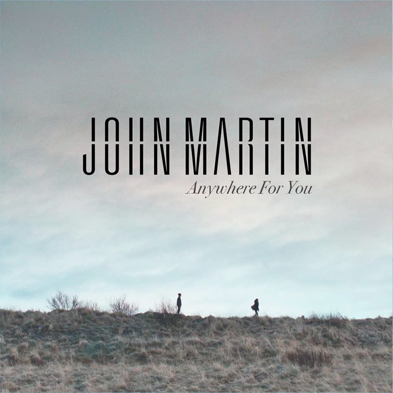 John Martin — Anywhere For You cover artwork