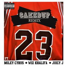 Mike WiLL Made-It featuring Miley Cyrus, Wiz Khalifa, & Juicy J — 23 (Caked Up Remix) cover artwork