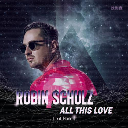 Robin Schulz featuring Harlœ — All This Love cover artwork