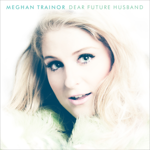 Meghan Trainor — Dear Future Husband cover artwork