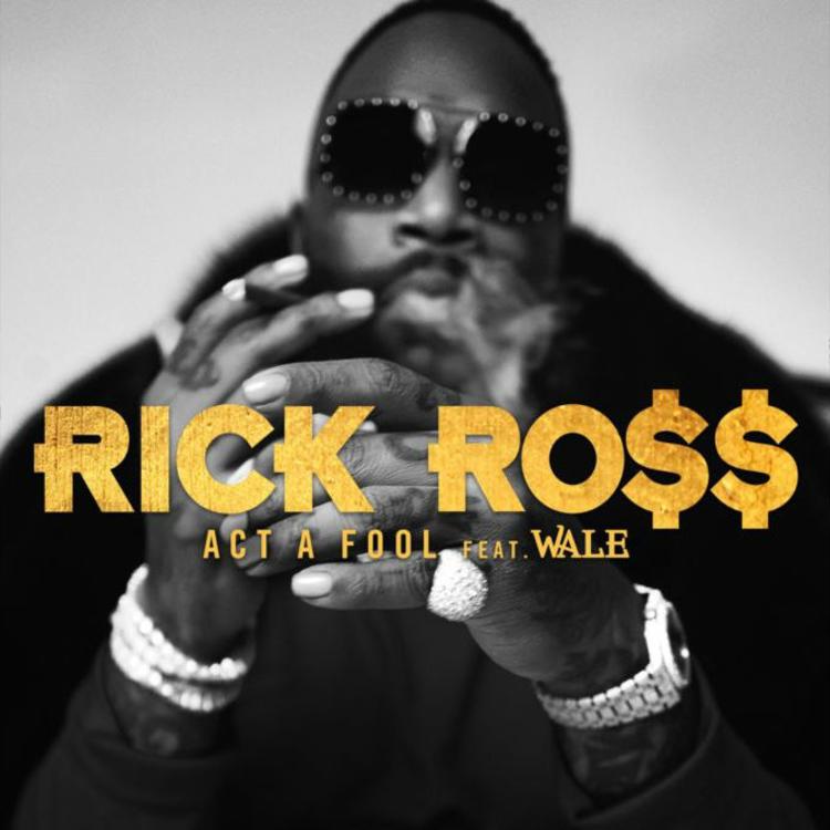 Rick Ross ft. featuring Wale Act A Fool cover artwork