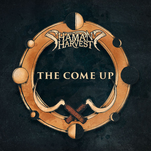 Shaman&#039;s Harvest — The Come Up cover artwork