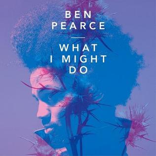 Ben Pearce — What I Might Do cover artwork
