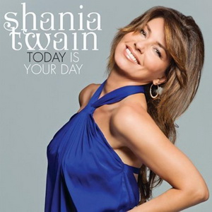 Shania Twain — Today Is Your Day cover artwork