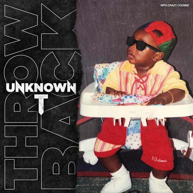 Unknown T & Crazy Cousinz Throwback cover artwork