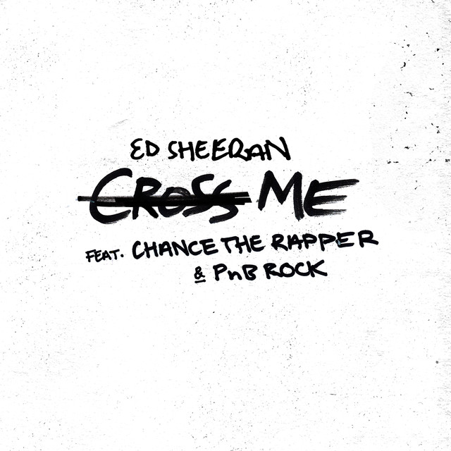 Ed Sheeran featuring Chance the Rapper & PnB Rock — Cross Me cover artwork