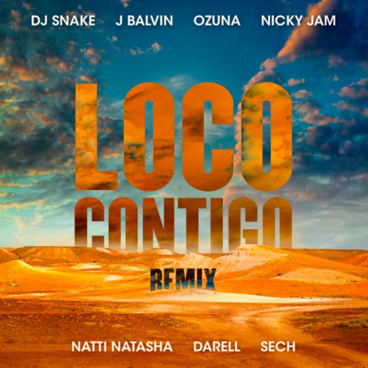 DJ Snake, J Balvin, & Ozuna featuring Nicky Jam, Natti Natasha, Darell, & Sech — Loco Contigo (Remix) cover artwork