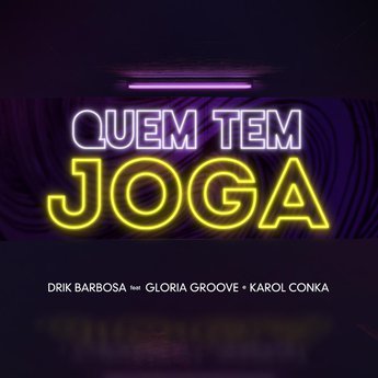 Drik Barbosa featuring Gloria Groove & Karol Conká — Quem Tem Joga cover artwork