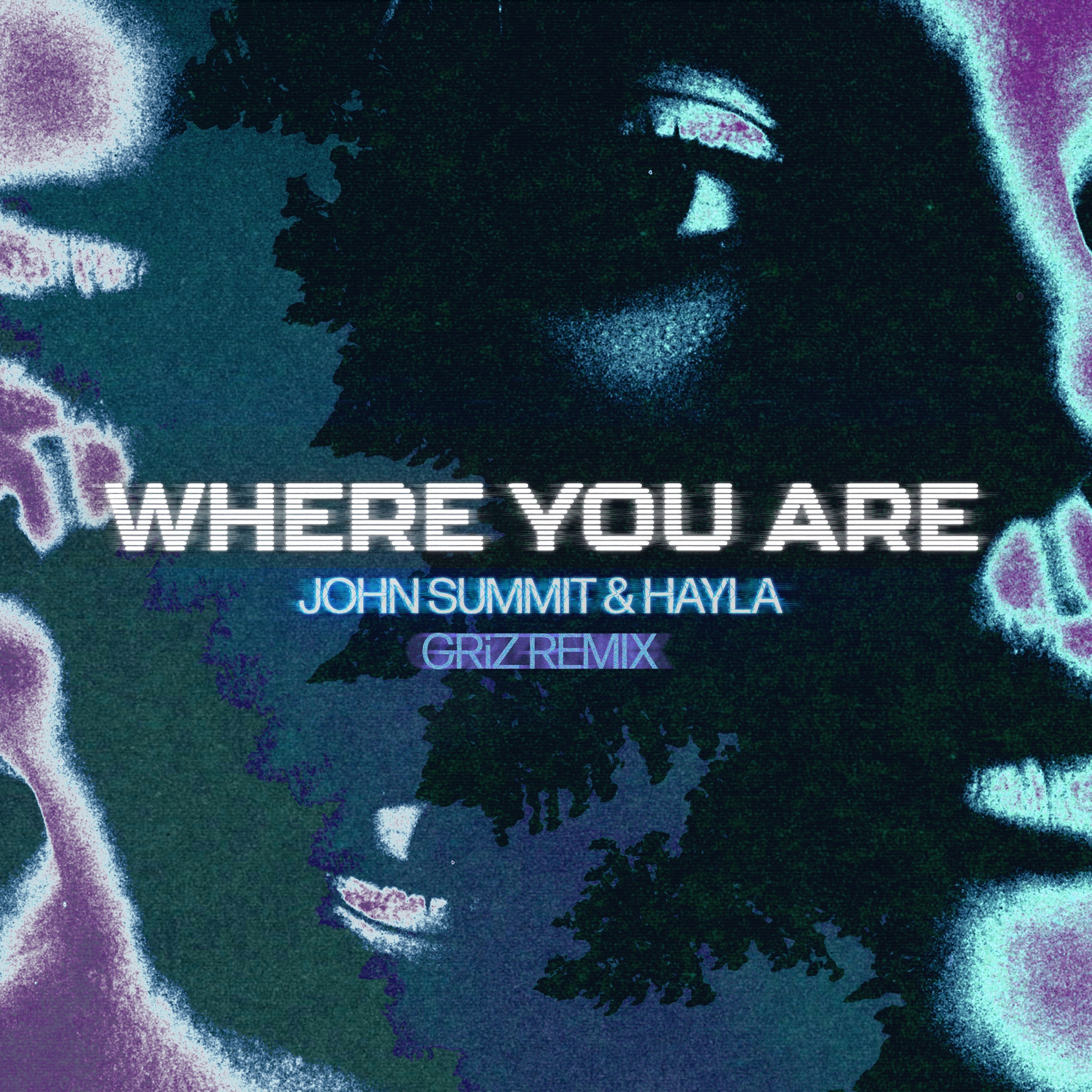 John Summit & HAYLA Where You Are (GRiZ Remix) cover artwork