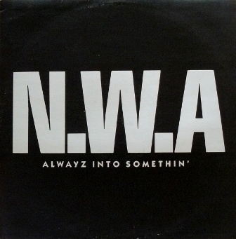 N.W.A. Alwayz Into Somethin&#039; cover artwork