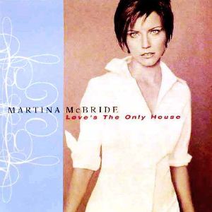 Martina McBride Love&#039;s The Only House cover artwork