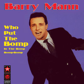 Barry Mann — Who Put the Bomp (in the Bomp, Bomp, Bomp) cover artwork