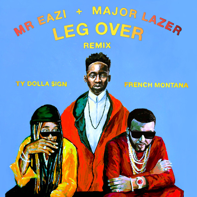 Mr Eazi & Major Lazer featuring Ty Dolla $ign & French Montana — Leg Over (Remix) cover artwork