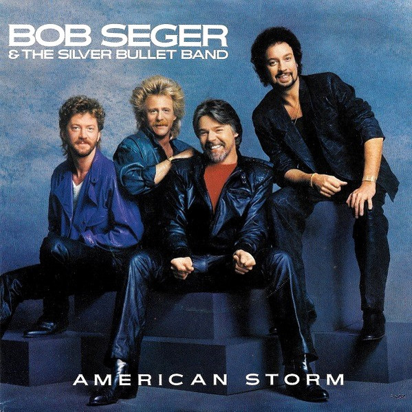 Bob Seger &amp; The Silver Bullet Band — American Storm cover artwork