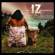 Israel Kamakawiwoʻole — Somewhere Over the Rainbow/What a Wonderful World cover artwork