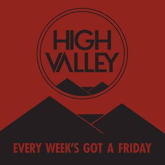 High Valley — Every Week&#039;s Got A Friday cover artwork