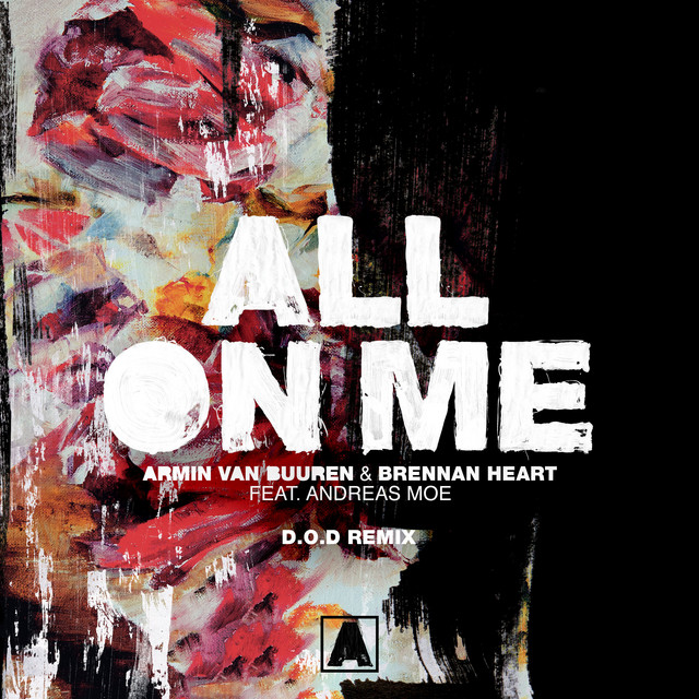 Armin van Buuren & Brennan Heart ft. featuring Andreas Moe All On Me (D.O.D Remix) cover artwork