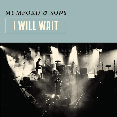 Mumford &amp; Sons I Will Wait cover artwork