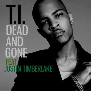 T.I. ft. featuring Justin Timberlake Dead and Gone cover artwork