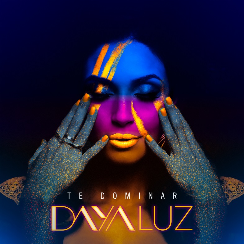 Daya Luz — Te Dominar cover artwork