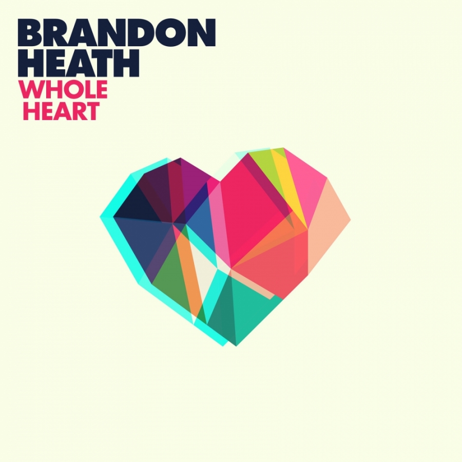 Brandon Heath — Whole Heart cover artwork